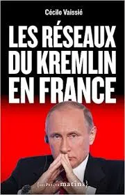 Cécile Vaissié, Les réseaux du Kremlin en France